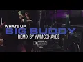 JADA KINGDOM - WHATS UP BIG BUDDY ( feature YWMGCHAYCE   REMIX
