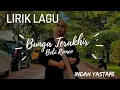 Lagu Lirik Lagu Cover Indah Yastami - Bunga Terakhir (Bebi Romeo)