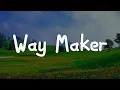 Download Lagu Leeland - Way Maker || Chris Tomlin, Gerald, CeCe Winans || (Lyrics Gospel Songs)