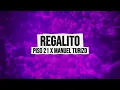 Piso 21, Juan Duque - REGALITO  (Letra / Lyrics) | Hits Urbanos