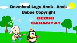 cara download lagu anak anak bebas copyright 100 aman