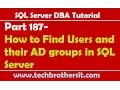 SQL Server DBA Tutorial 187-How to Find Users and their AD groups in SQL Server