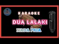 Download Lagu Dua lalaki karaoke nada pria