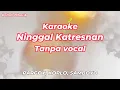 Download Lagu KARAOKE, NINGGAL KATRESNAN, TANPA VOCAL, PARGOY, KOPLO, SAMBOYO #cover #campursari #karaoke
