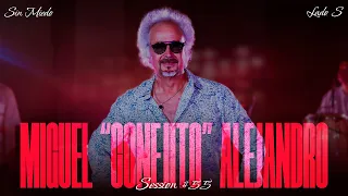 MIGUEL "CONEJITO" ALEJANDRO - SESSION #55 (SIN MIEDO : LADO "S")