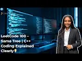LeetCode 100 Same Tree Live Coding C Step-by-Step Explanation