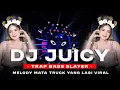 Download Lagu DJ JUICY JINGGLE CEK SOUND TRAP BASS BLAYER MIDLE BALAP MELODY MATA TRUCK VIRAL SPESIAL KARNAVAL