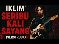Download Lagu Aduhai !! Seribu Kali Sayang ~ Iklim Versi Rock Viral TikTok