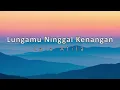 Lagu LUNGAMU NINGGAL KENANGAN (GOLEK LIYANE) - LALA ATILA (LIRIK) | AGENG MUSIC