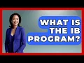 What Is The IB Program - High School Toolkit