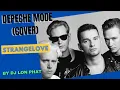Download Lagu Depeche Mode (Cover) - Strangelove (lon phat freestyle remix)