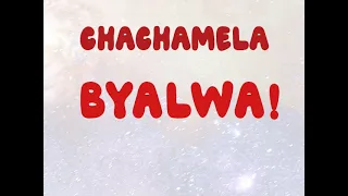 chachamela byalwa