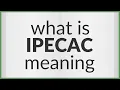 Ipecac meaning of Ipecac