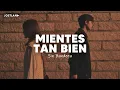 Sin Bandera - Mientes Tan Bien (Letra)