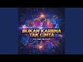 Lagu Bukan Karena Tak Cinta