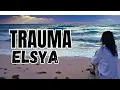 Download Lagu TRAUMA | Elsya ft Aan cover Tami Aulia