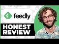 Feedly Honest Review - Watch Before Using