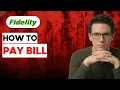 How to Pay Fidelity Bill 2026 Full Guide