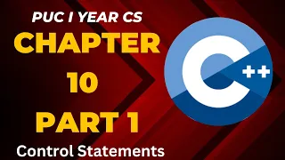 PUC I YEAR CS CHAPTER 10 PART 1 CONTROL STATEMENTS