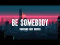 Download Lagu Thousand Foot Krutch - Be Somebody (Lyrics)