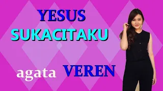 Download Agata Veren - Yesus Sukacitaku MP3