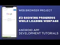 Progress Indicator on Loading Webpage Web Browser Android Project Android Studio
