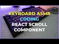 Create a React Horizontal Scroll Container Keyboard ASMR No Talking No Music