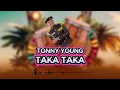 TONNY YOUNG - TAKA TAKA