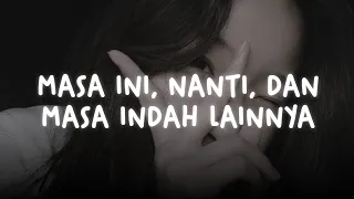 masa ini nanti dan masa indah lainnya nuca slowed reverb 