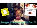 Slutty Snapchat Filters
