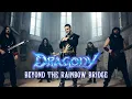 Download Lagu Dragony - Beyond The Rainbow Bridge (Official Music Video)
