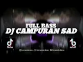 Download Lagu DJ SAD NOSTALGIA || DJ CAMPURAN || SLOW FULL BASS🎶REMIX 2023 BY FERNANDO BASS