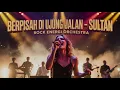 Lagu Berpisah Di Ujung Jalan – Sultan | Versi Rock Energi Orchestra