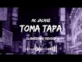 MC JACARÉ TOMA TAPA SLOWED AND REVERB