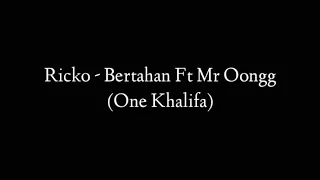 Download Ricko - Bertahan Ft Mr Oongg X One Khalifa (Official Lyric) MP3