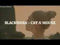 Download Lagu BLACKSWAN (블랙스완) - Cat \u0026 Mouse 'Easy Lyrics'