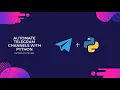 Automate Telegram channels with Python
