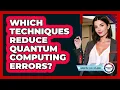 Which Techniques Reduce Quantum Computing Errors