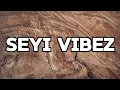 Seyi Vibez - Dejavu (Lyrics Video)