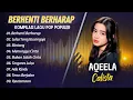Download Lagu AQEELA CALISTA - BERHENTI BERHARAP - LUKA YANG DISENGAJA - BINTANG || LAGU POP INDO VIRAL 2025