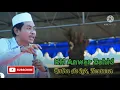 Download Lagu Pengajian Lucu KH Anwar Zahid: Qulhu Ae Lek, Kesuwen
