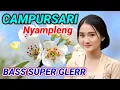 Download Lagu CAMPURSARI TOP SRAGENAN NYAMPLENG BASS SUPER GLERR BUAT TES POWER