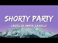 Cartel de Santa, La Kelly - Shorty Party (Lyrics/Letra)