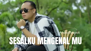SESALKU MENGENALMU - Andra Respati (Official MV)