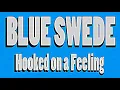 Lagu Blue Swede - Hooked On A Feeling (Remastered) Hq