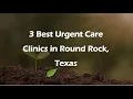 3 Best Urgent Care Clinics in Round Rock Texas Urgent Care Centers