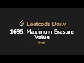 1695 Maximum Erasure Value Leetcode Daily - Python