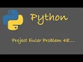 Project Euler Problem 48 Python