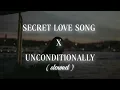 Download Lagu secret love song x unconditionally [ slowed ]