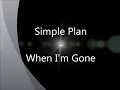 Simple Plan - When I'm Gone lyrics